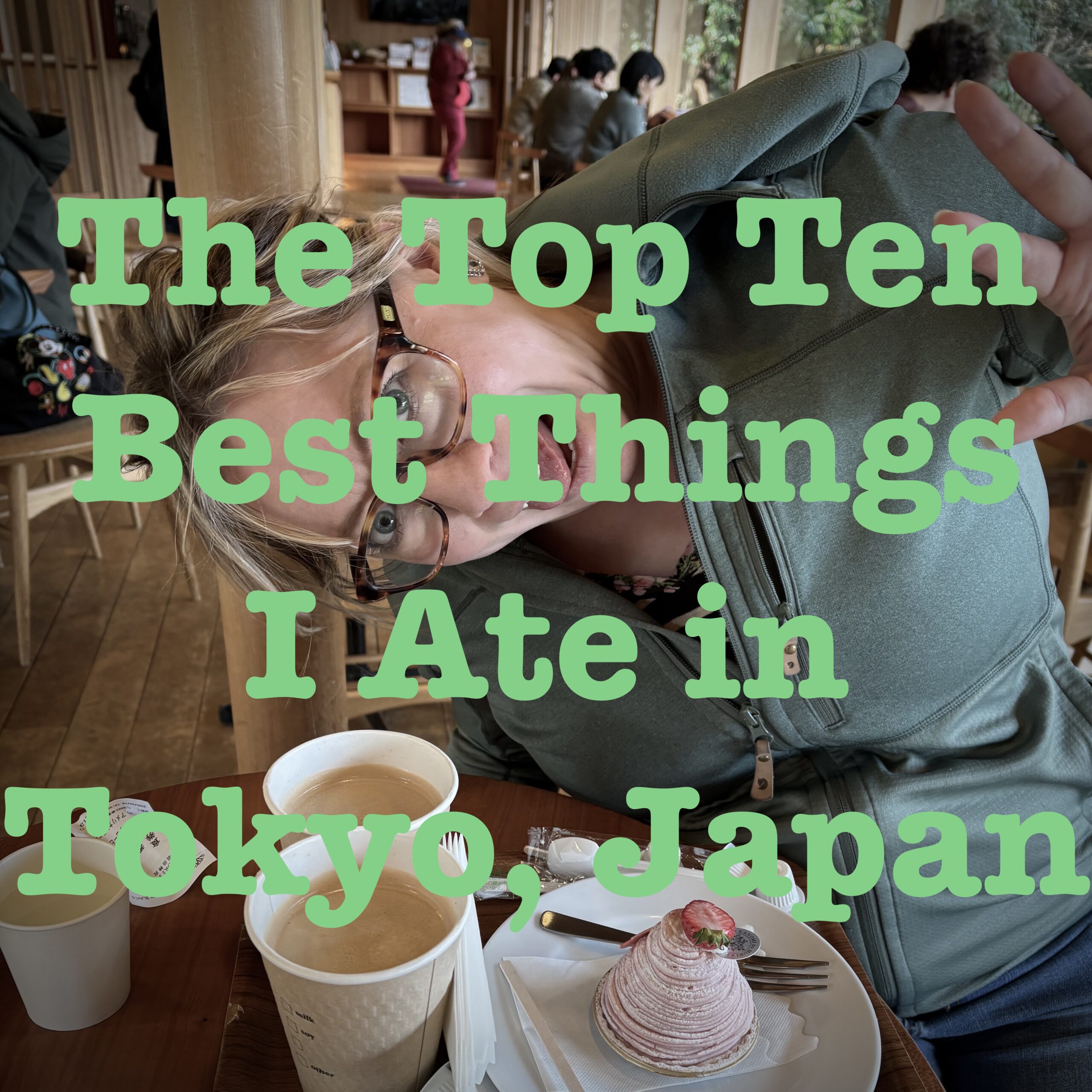 The Top Ten Best Things I Ate in Tokyo, Japan